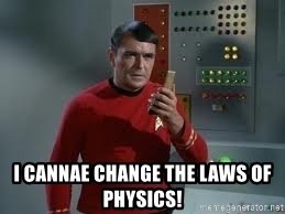 i-cannae-change-the-laws-of-physics.jpg